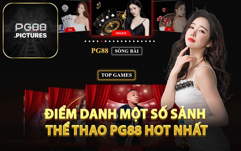 Điểm Danh Một Số Sảnh Thể Thao PG88 Hot Nhất
