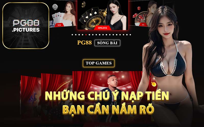 Những Chú Ý Nạp Tiền Bạn Cần Nắm Rõ